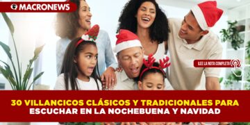 30 VILLANCICOS CLÁSICOS Y TRADICIONALES PARA ESCUCHAR EN LA NOCHEBUENA Y NAVIDAD