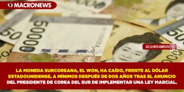 LA MONEDA SURCOREANA, EL WON, HA CAÍDO, FRENTE AL DÓLAR ESTADOUNIDENSE, A MÍNIMOS DESPUÉS DE DOS AÑOS, TRAS EL ANUNCIO DEL PRESIDENTE DE COREA DEL SUR DE IMPLEMENTAR UNA LEY MARCIAL.