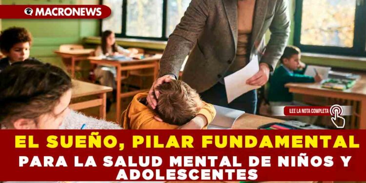 EL SUEÑO, PILAR FUNDAMENTAL PARA LA SALUD MENTAL DE NIÑOS Y ADOLESCENTES