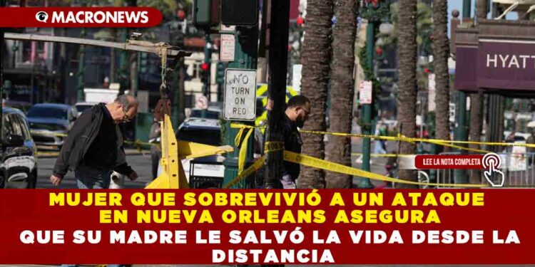 MUJER QUE SOBREVIVIÓ A UN ATAQUE EN NUEVA ORLEANS ASEGURA QUE SU MADRE LE SALVÓ LA VIDA DESDE LA DISTANCIA