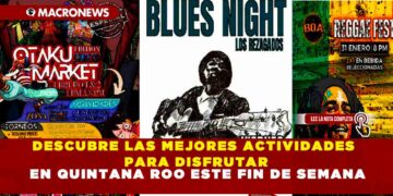 DESCUBRE LAS MEJORES ACTIVIDADES PARA DISFRUTAR EN QUINTANA ROO ESTE FIN DE SEMANA