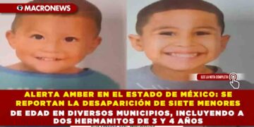 ALERTA AMBER EN EL ESTADO DE MÉXICO: SE REPORTAN LA DESAPARICIÓN DE SIETE MENORES DE EDAD EN DIVERSOS MUNICIPIOS, INCLUYENDO A DOS HERMANITOS DE 3 Y 4 AÑOS