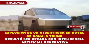 EXPLOSIÓN DE UN CYBERTRUCK EN HOTEL DE DONALD TRUMP RESULTÓ SER CREADA CON INTELIGENCIA ARTIFICIAL GENERATIVA