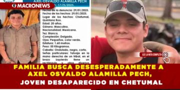 FAMILIA BUSCA DESESPERADAMENTE A AXEL OSVALDO ALAMILLA PECH, JOVEN DESAPARECIDO EN CHETUMAL