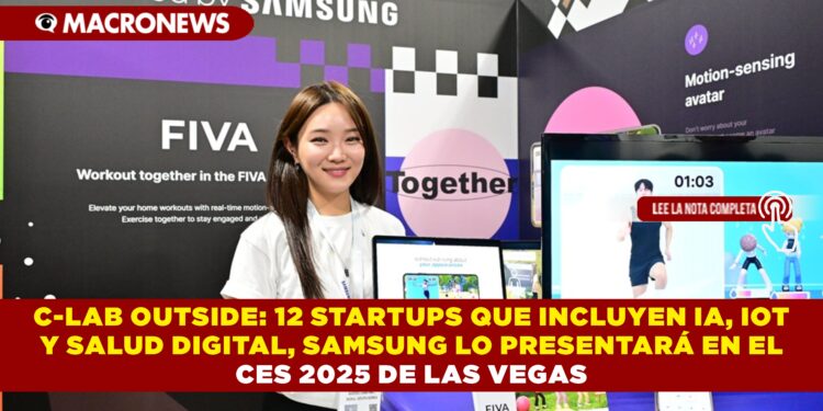 C-LAB OUTSIDE: 12 STARTUPS QUE INCLUYEN IA, IOT Y SALUD DIGITAL, SAMSUNG LO PRESENTARÁ EN EL CES 2025 DE LAS VEGAS