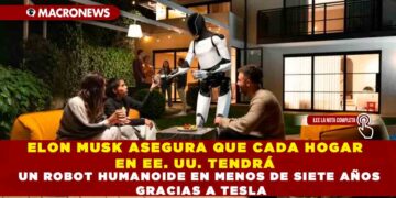 ELON MUSK ASEGURA QUE CADA HOGAR EN EE. UU. TENDRÁ UN ROBOT HUMANOIDE EN MENOS DE SIETE AÑOS GRACIAS A TESLA