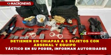 DETIENEN EN CHIAPAS A 5 SUJETOS CON ARSENAL Y EQUIPO TÁCTICO EN SU PODER, INFORMAN AUTORIDADES