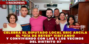 CELEBRA EL DIPUTADO LOCAL ERIC ARCILA EL “DÍA DE REYES” VISITANDO Y CONVIVIENDO CON LAS Y LOS VECINOS DEL DISTRITO 07