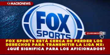 FOX SPORTS ESTÁ CERCA DE PERDER LOS DERECHOS PARA TRANSMITIR LA LIGA MX: ¿QUÉ SIGNIFICA PARA LOS AFICIONADOS?