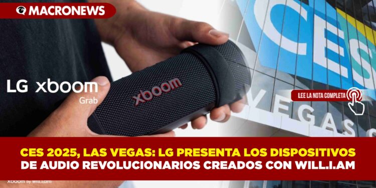 CES 2025, LAS VEGAS: LG PRESENTA LOS DISPOSITIVOS DE AUDIO REVOLUCIONARIOS CREADOS CON WILL.I.AM