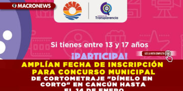 AMPLÍAN FECHA DE INSCRIPCIÓN PARA CONCURSO MUNICIPAL DE CORTOMETRAJE «DÍMELO EN CORTO» EN CANCÚN HASTA EL 14 DE ENERO