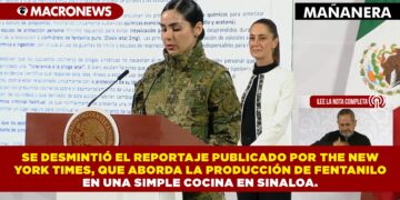 SE DESMINTIÓ EL REPORTAJE PUBLICADO POR THE NEW YORK TIMES, QUE ABORDA LA PRODUCCIÓN DE FENTANILO EN UNA SIMPLE COCINA EN SINALOA.