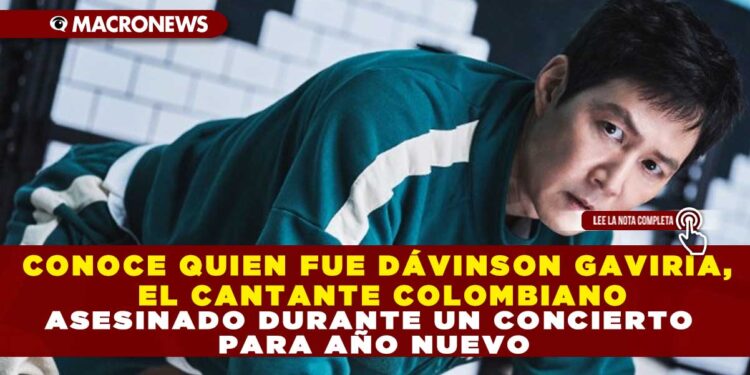 CONOCE QUIEN FUE DÁVINSON GAVIRIA, EL CANTANTE COLOMBIANO ASESINADO DURANTE UN CONCIERTO PARA AÑO NUEVO