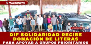 DIF SOLIDARIDAD RECIBE DONACIÓN DE LITERAS PARA APOYAR A GRUPOS PRIORITARIOS