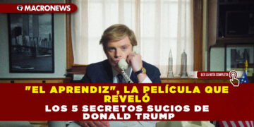 «EL APRENDIZ», LA PELÍCULA QUE REVELÓ LOS 5 SECRETOS SUCIOS DE DONALD TRUMP