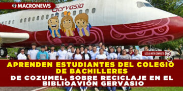 APRENDEN ESTUDIANTES DEL COLEGIO DE BACHILLERES DE COZUMEL, SOBRE RECICLAJE EN EL BIBLIOAVIÓN GERVASIO