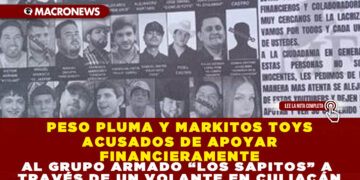 PESO PLUMA Y MARKITOS TOYS ACUSADOS DE APOYAR FINANCIERAMENTE AL GRUPO ARMADO “LOS SAPITOS” A TRAVÉS DE UN VOLANTE EN CULIACÁN