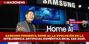 SAMSUNG PRESENTA HOME AI: LA EVOLUCIÓN DE LA INTELIGENCIA ARTIFICIAL DOMÉSTICA EN EL CES 2025.