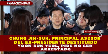 CHUNG JIN-SUK, PRINCIPAL ASESOR DEL EX-PRESIDENTE DESTITUIDO YOON SUK YEOL, PIDE NO SER ARRESTADO