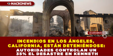 INCENDIOS EN LOS ÁNGELES, CALIFORNIA, ESTÁN DETENIÉNDOSE: AUTORIDADES CONTROLAN UN 35% EL DESASTRE EN KENNETH