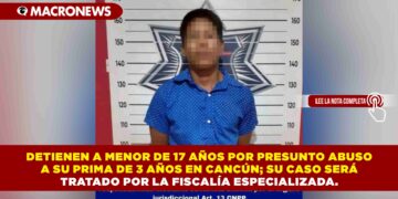 DETIENEN A MENOR DE 17 AÑOS POR PRESUNTO ABUSO A SU PRIMA DE 3 AÑOS EN CANCÚN; SU CASO SERÁ TRATADO POR LA FISCALÍA ESPECIALIZADA.