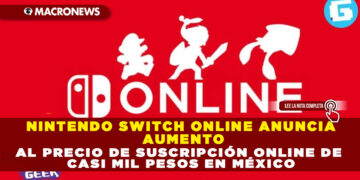 NINTENDO SWITCH ONLINE ANUNCIA AUMENTO AL PRECIO DE SUSCRIPCIÓN ONLINE DE CASI MIL PESOS EN MÉXICO
