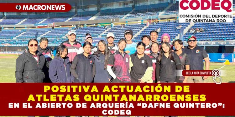 POSITIVA ACTUACIÓN DE ATLETAS QUINTANARROENSES EN EL ABIERTO DE ARQUERÍA “DAFNE QUINTERO”: CODEQ