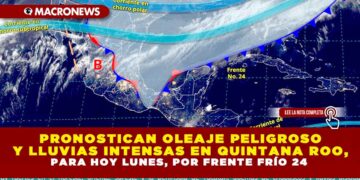 PRONOSTICAN OLEAJE PELIGROSO Y LLUVIAS INTENSAS EN QUINTANA ROO, PARA HOY LUNES, POR FRENTE FRÍO 24