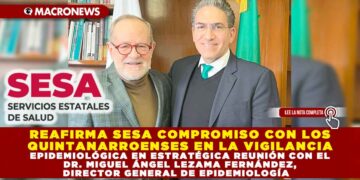 REAFIRMA SESA COMPROMISO CON LOS QUINTANARROENSES EN LA VIGILANCIA EPIDEMIOLÓGICA EN ESTRATEGICA REUNIÓN CON EL DR. MIGUEL ÁNGEL LEZAMA FERNÁNDEZ, DIRECTOR GENERAL DE EPIDEMIOLOGÍA