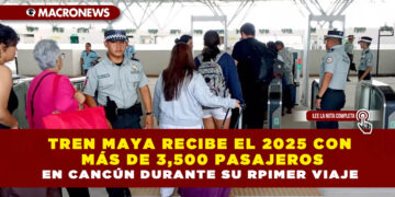 TREN MAYA RECIBE EL 2025 CON MÁS DE 3,500 PASAJEROS EN CANCÚN DURANTE SU PRIMER VIAJE