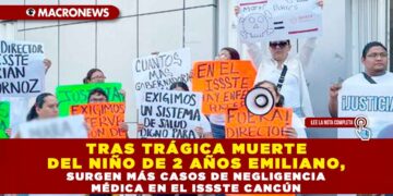 TRAS TRÁGICA MUERTE DEL NIÑO DE 2 AÑOS EMILIANO, SURGEN MÁS CASOS DE NEGLIGENCIA MÉDICA EN EL ISSSTE CANCÚN