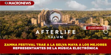 ZAMNA FESTIVAL TRAE A LA SELVA MAYA A LOS MEJORES REPRESENTANTES DE LA MÚSICA ELECTRÓNICA