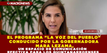 EL PROGRAMA «LA VOZ DEL PUEBLO» CONDUCIDO POR LA GOBERNADORA MARA LEZAMA, UN ESPACIO DE COMUNICACIÓN EFECTIVA PARA LOS QUINTANARROENSES