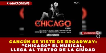 CANCÚN SE VISTE DE BROADWAY: «CHICAGO» EL MUSICAL, LLEGA AL TEATRO DE LA CIUDAD