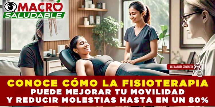 CONOCE CÓMO LA FISIOTERAPIA PUEDE MEJORAR TU MOVILIDAD Y REDUCIR MOLESTIAS HASTA EN UN 80%