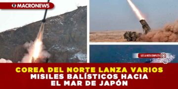 COREA DEL NORTE LANZA VARIOS MISILES BALÍSTICOS HACIA EL MAR DE JAPÓN