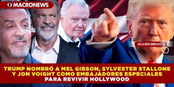 TRUMP NOMBRÓ A MEL GIBSON, SYLVESTER STALLONE Y JON VOIGHT COMO EMBAJADORES ESPECIALES PARA REVIVIR HOLLYWOOD