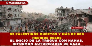 92 PALESTINOS MUERTOS Y MÁS DE 800 HERIDOS DESDE EL INICIO DE LA TREGUA CON HAMAS, INFORMAN AUTORIDADES DE GAZA
