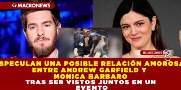 ESPECULAN UNA POSIBLE RELACIÓN AMOROSA ENTRE ANDREW GARFIELD Y MONICA BARBARO TRAS SER VISTOS JUNTOS EN UN EVENTO
