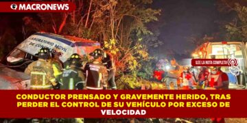 CONDUCTOR PRENSADO Y GRAVEMENTE HERIDO, TRAS PERDER EL CONTROL DE SU VEHÍCULO POR EXCESO DE VELOCIDAD