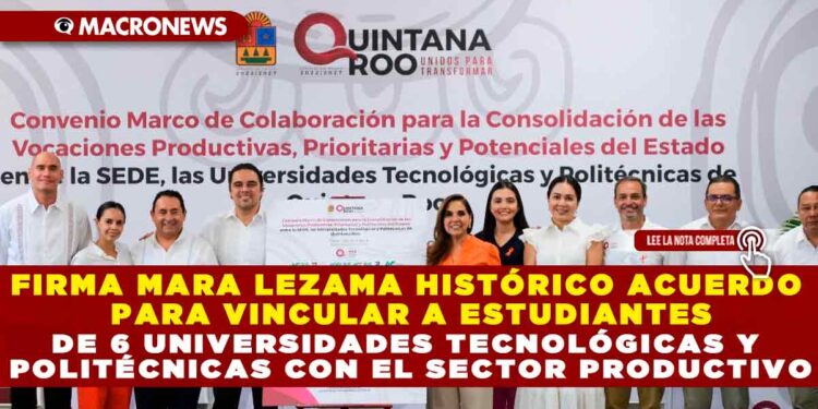 FIRMA MARA LEZAMA HISTÓRICO ACUERDO PARA VINCULAR A ESTUDIANTES DE 6 UNIVERSIDADES TECNOLÓGICAS Y POLITÉCNICAS CON EL SECTOR PRODUCTIVO