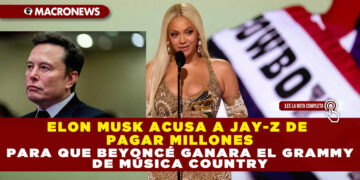 ELON MUSK ACUSA A JAY-Z DE PAGAR MILLONES PARA QUE BEYONCÉ GANARA EL GRAMMY DE MÚSICA COUNTRY