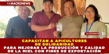 CAPACITAN A APICULTORES DE SOLIDARIDAD PARA MEJORAR LA PRODUCCIÓN Y CALIDAD DE LA MIEL CON FINES DE EXPORTACIÓN