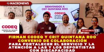 FIRMAN CODEQ Y CRIT QUINTANA ROO CONVENIO DE COLABORACIÓN PARA FORTALECER EL SERVICIO Y LA ATENCIÓN A LAS Y LOS DEPORTISTAS CON DISCAPACIDAD