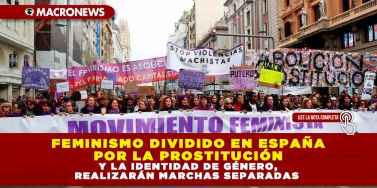 FEMINISMO DIVIDIDO EN ESPAÑA POR LA PROSTITUCIÓN Y LA IDENTIDAD DE GÉNERO, REALIZARÁN MARCHAS SEPARADAS