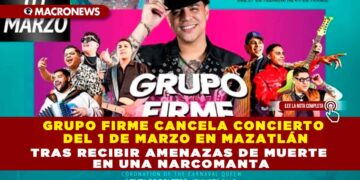 GRUPO FIRME CANCELA CONCIERTO DEL 1 DE MARZO EN MAZATLÁN TRAS RECIBIR AMENAZAS DE MUERTE EN UNA NARCOMANTA