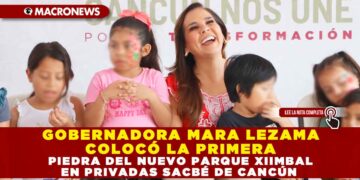 GOBERNADORA MARA LEZAMA COLOCÓ LA PRIMERA PIEDRA DEL NUEVO PARQUE XIIMBAL EN PRIVADAS SACBÉ DE CANCÚN