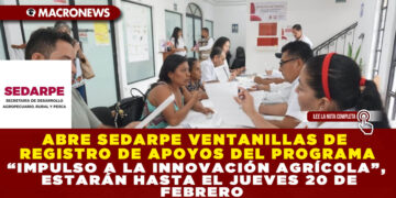 ABRE SEDARPE VENTANILLAS DE REGISTRO DE APOYOS DEL PROGRAMA “IMPULSO A LA INNOVACIÓN AGRÍCOLA”, ESTARÁN HASTA EL JUEVES 20 DE FEBRERO