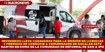 IMOVEQROO LLEVA CARAVANAS PARA LA EMISIÓN DE LICENCIAS Y PERMISOS DE CONDUCIR A COMUNIDADES DE BACALAR ESTE MARTES EN DOMO DE LA COMUNIDAD DE REFORMA; DE 9AM A 1PM
