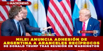MILEI ANUNCIA ADHESIÓN DE ARGENTINA A ARANCELES RECÍPROCOS DE DONALD TRUMP TRAS REUNIÓN EN WASHINGTON